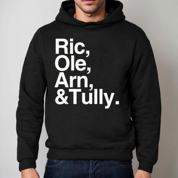 Ric Ole Arn And Tully Shirt