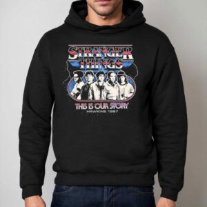 Stranger Things This Is Our Story Hawkins Vintage Hoodie