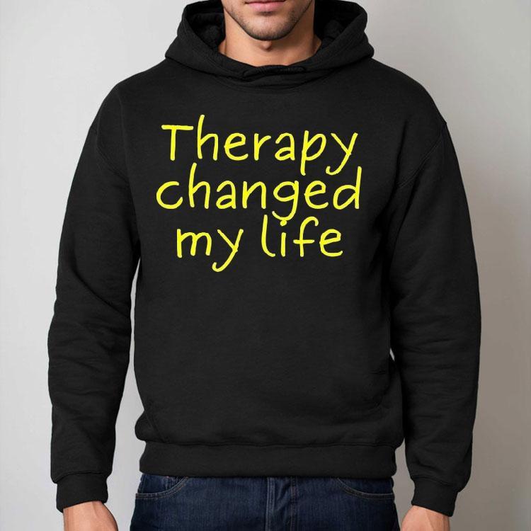Therapy Changed My Life Shirt Therapy Changed My Life Shirt