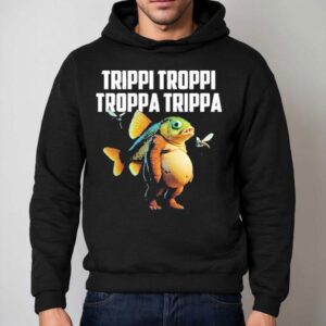 Trippi Troppi Troppa Trippa Fish Shirt 2 Trippi Troppi Troppa Trippa Fish Hoodie
