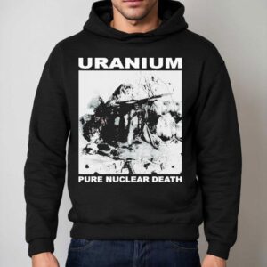 Uranium Pure Nuclear Death Hoodie