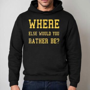 Where Else Would You Rather Be Minnesota Hoodie