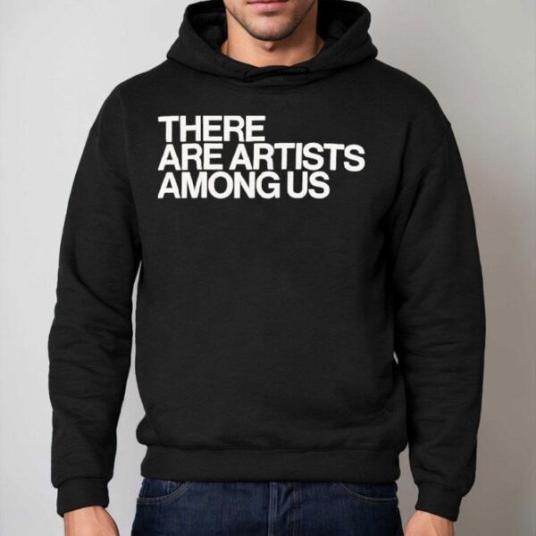 Whitney There Are Artists Among Us Shirt