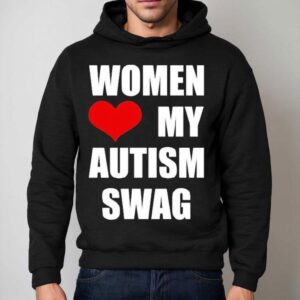 Women Love My Autism Swag Hoodie