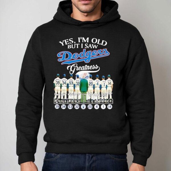Yes I’m Old But I Saw Los Angeles Dodgers Greatness Signatures Shirt