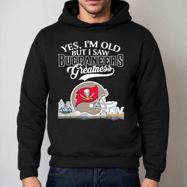 Yes I’m Old But I Saw Tampa Bay Buccaneers Greatness Super Bowl City Skyline Shirt
