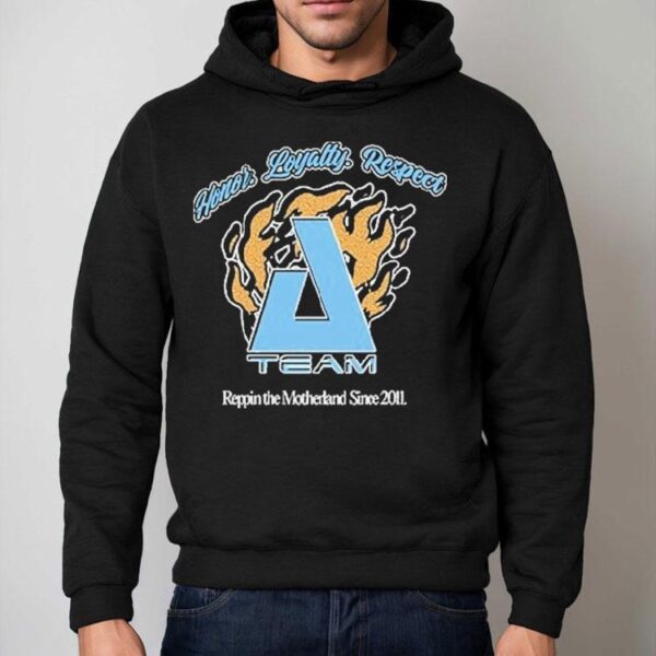 Zero A-team Honor Loyalty Respect Rippin The Motherland Since 2011 Shirt
