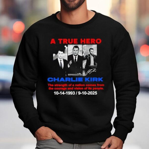 A True Hero Charlie Kirk 10-14-2993 9-10-2025 Shirt