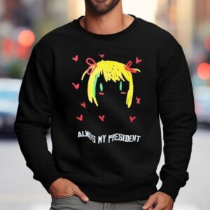 Always My President Painting Sweatshirt