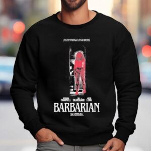 Barbarian Stay Forever Teaser From The Producer Of It And The Executive Producer Of The Ring And The Grudge Georgina Bill Skarsgard Justin Long Sweatshirt