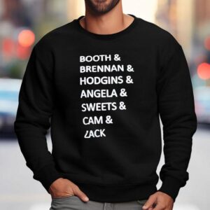 Booth And Brennan And Hodgins And Angela And Sweets And Cam And Zack Sweatshirt