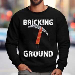 Brick Science Bricking Ground Sweatshirt