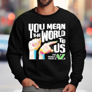 Carl Azuz You Mean The World To Us The World From To Az Logo Sweatshirt
