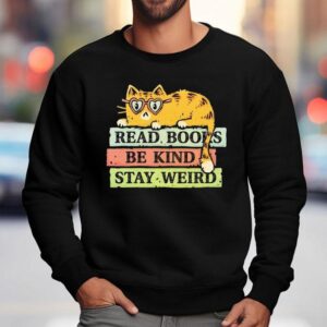 Cat Read Books And Stay Weird Sweatshirt