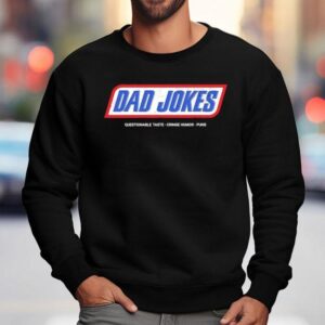 Dad Jokes Questionable Taste Cringe Humor Puns Sweatshirt