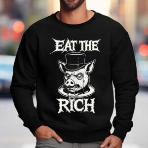 Eat The Rich Pig Head Sweatshirt