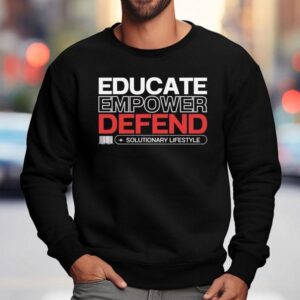 Educate Empower Defend Solutionary Lifestyle Sweatshirt