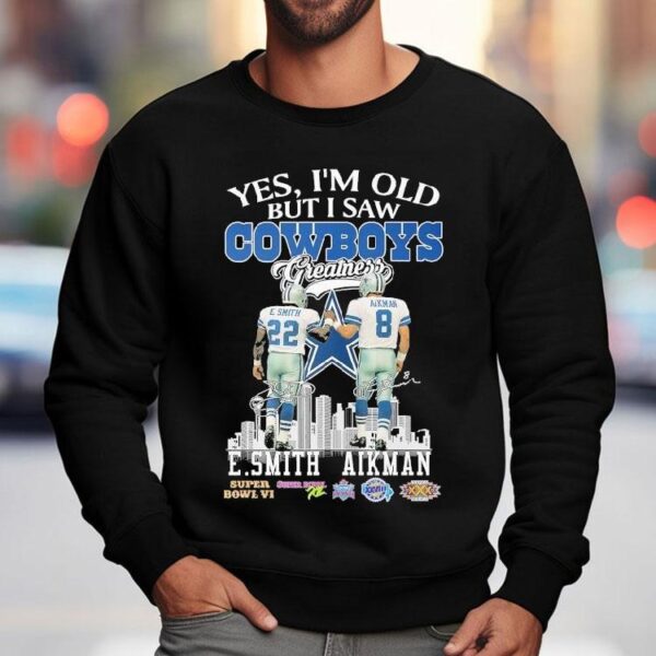 Emmitt Smith And Troy Aikman Yes I’m Old But I Saw Dallas Cowboys Greatness Signatures Shirt