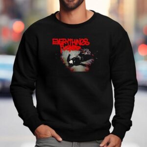 Everythings Fcked Sweatshirt