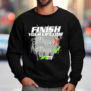Finish Your Lift Motivational Weightlifting Sweatshirt