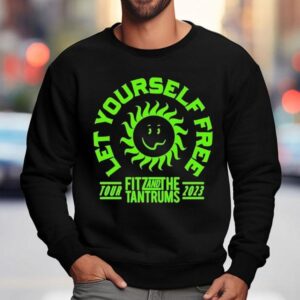 Fitz And The Tantrums Let Yourself Free Tour Sweatshirt