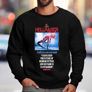 Hellraiser It Will Tear You Apart I Have Seen The Future Of Horror Fiction And His Name Is Clive Barker Stephen King Sweatshirt