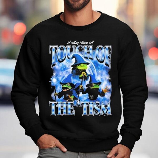 I May Have A Touch Of The ‘tism Frog Wizard Shirt