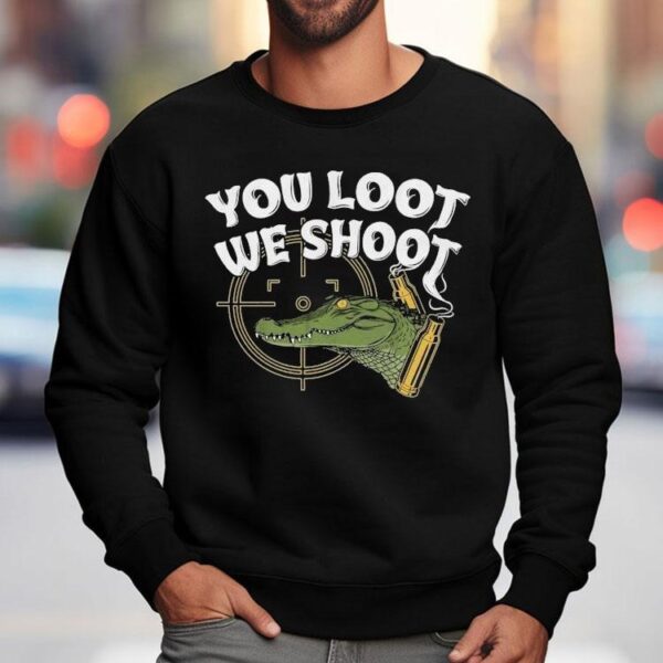 Jd Delay You Loot We Shoot Shirt