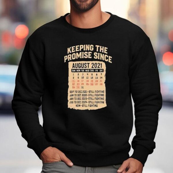 Keeping The Promise Since August 2021 Shirt