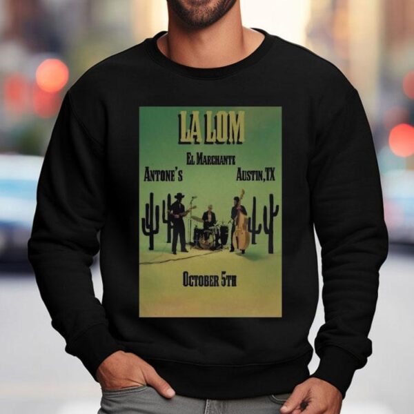 La Lom El Marchante 10-5-2025 Austin Tx Cactus Shirt