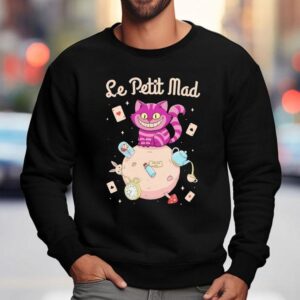 Le Petit Mad The Cheshire Cat From Alice In Wonderland In The Style Of Le Petit Prince Sweatshirt