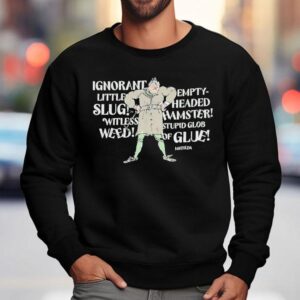 Matilda Trunchbull Ignorant Little Empty Slug Headed Witless Hamster Witless Stupid Glob Weed Of Glue Sweatshirt