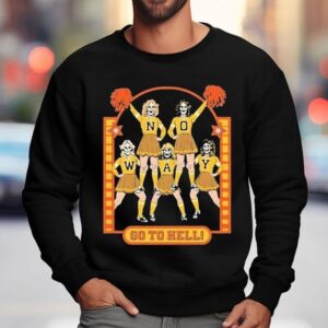No Way Go To Hell Sweatshirt