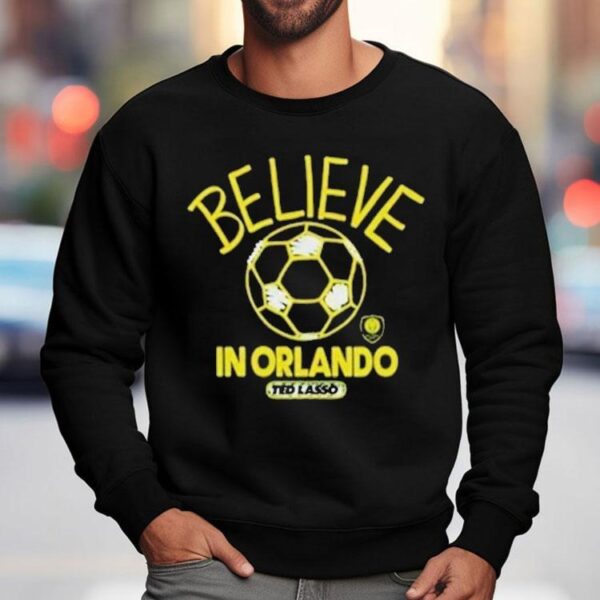 Orlando City Sc Mls X Ted Lasso Believe Shirt