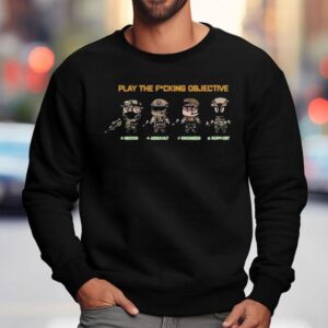 Spartan117gw Play The Fucking Objective Recon Assault Engineer Support Shirt 3 Spartangw Play The Fucking Objective Recon Assault Engineer Suppor Sweatshirt