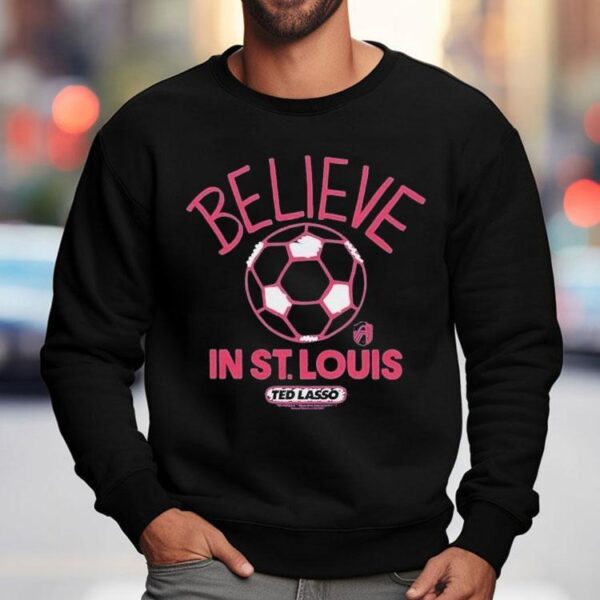 St. Louis City Sc Mls X Ted Lasso Believe Shirt