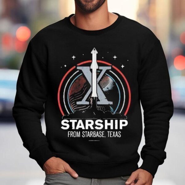 Starship From Starbase Texas X Shirt