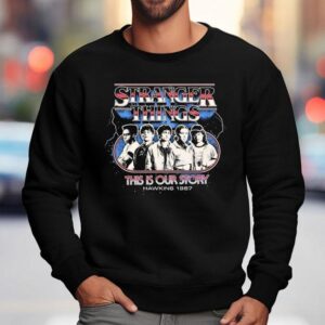 Stranger Things This Is Our Story Hawkins Vintage Sweatshirt
