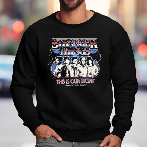 Stranger Things This Is Our Story Hawkins 1987 Vintage Shirt