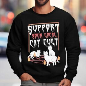 Support Your Local Cat Cult Ca Sweatshirt