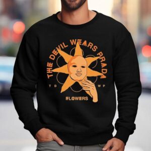 The Devil Wears Prada Sunflower Face Flowers Sweatshirt