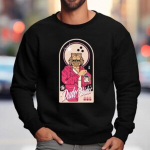 The Dude Abides Sweatshirt