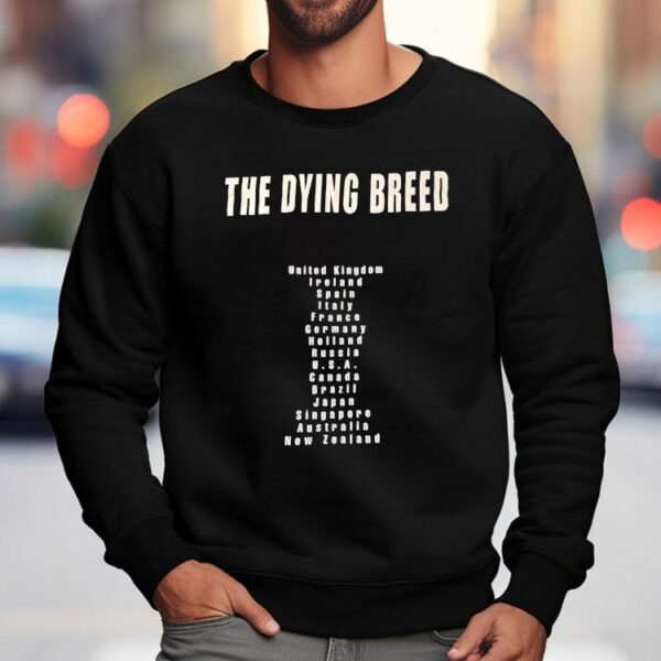 The Dying Breed United Kingdom Ireland Spain Italy France Germany Holland Russia Usa Shirt