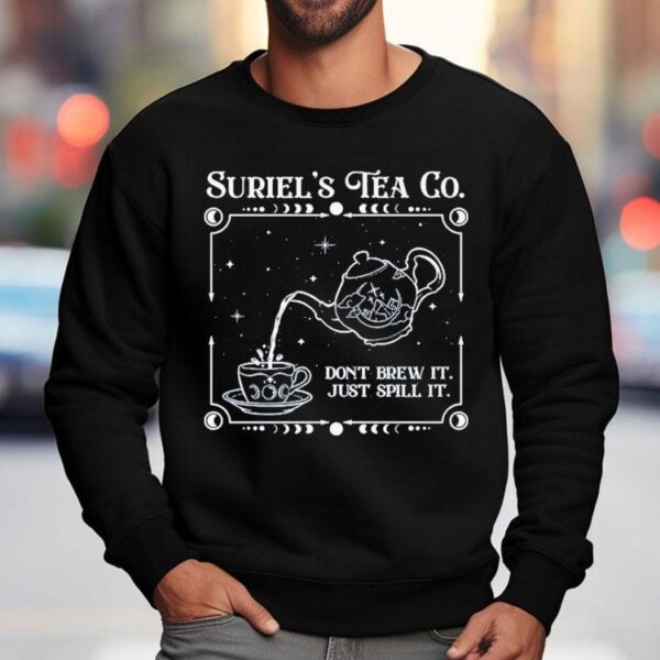 The Roaming Reader Suriel’s Tea Co Don’t Brew It Just Spill It Shirt