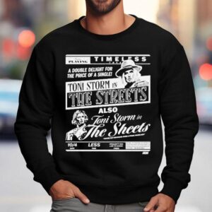 Toni Storm The Streets Toni Storm In The Sheets Timeless Double Deligh Sweatshirt