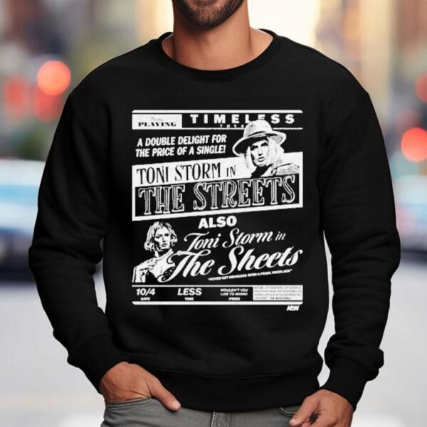 Toni Storm The Streets Toni Storm In The Sheets Timeless Double Delight Shirt