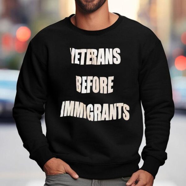 Veterans Before Immigrants Shirt
