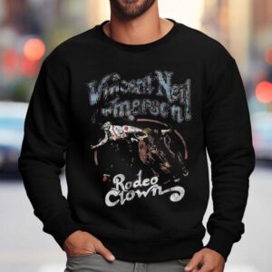 Vincent Neil Emerson Rodeo Clown Shirt 3 Vincent Neil Emerson Rodeo Clown Sweatshirt