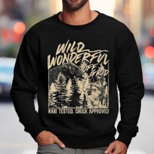 Wild Wonderful Off Grid Ram Tested Chuck Approved Sweatshirt