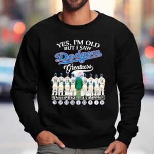 Yes I M Old But I Saw Los Angeles Dodgers Greatness Signatures Sweatshirt